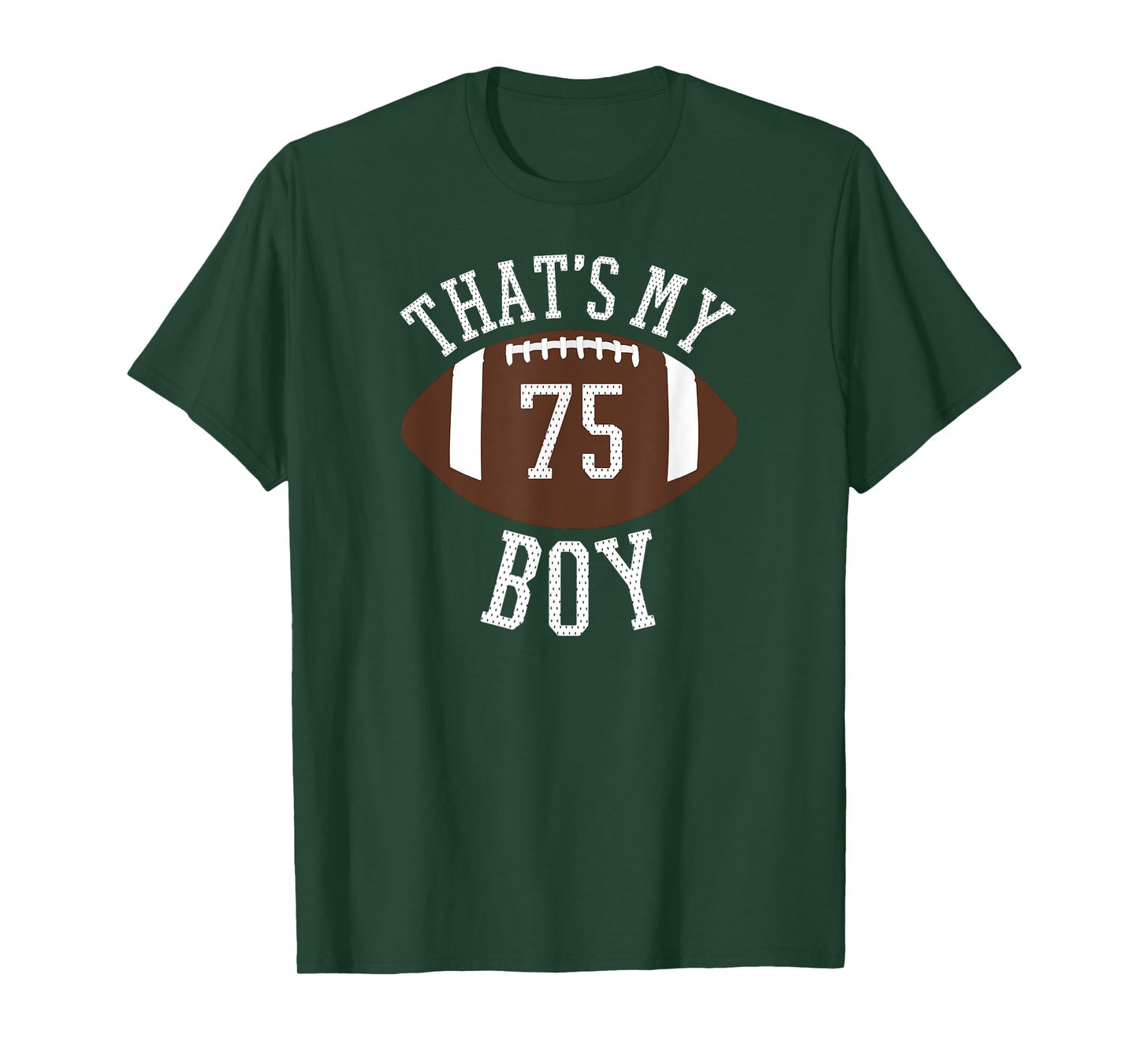 Thats My Boy Tshirt #75 Football Shirt For Mom and Dad