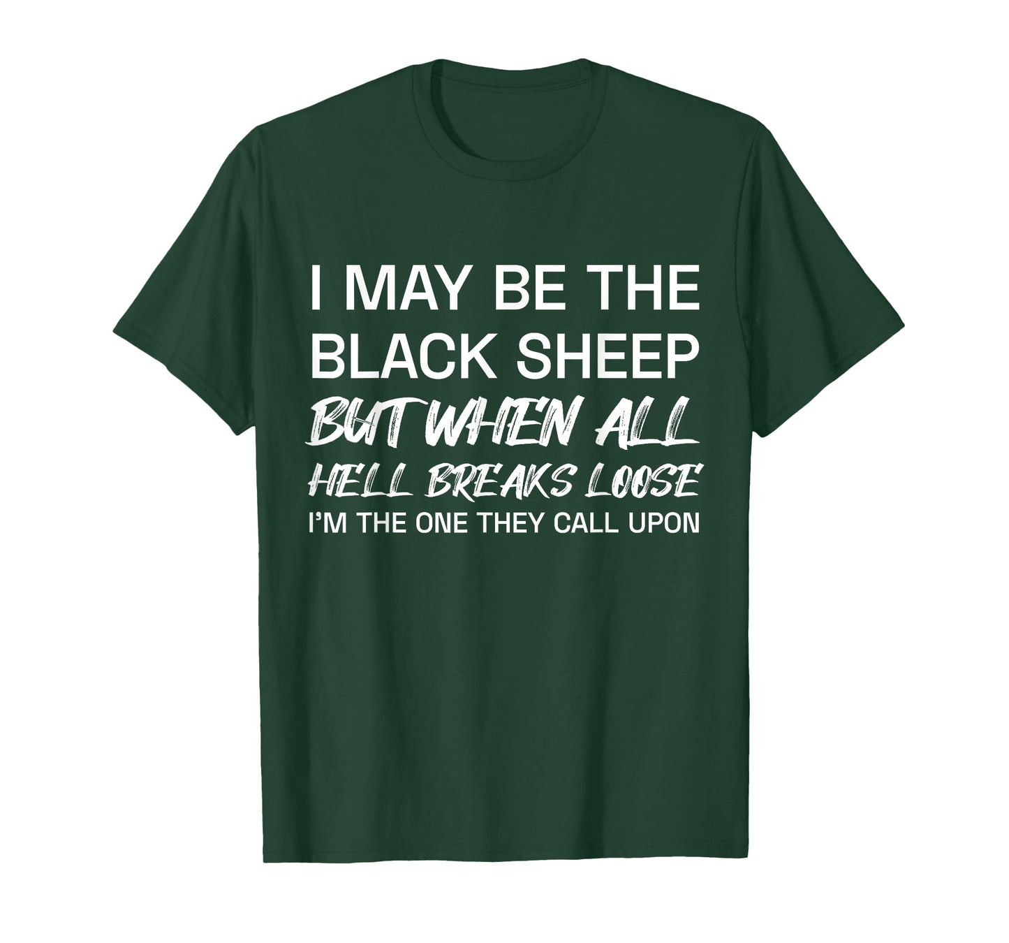 I May Be The Black Sheep But When All He'll Breaks Loose T-Shirt