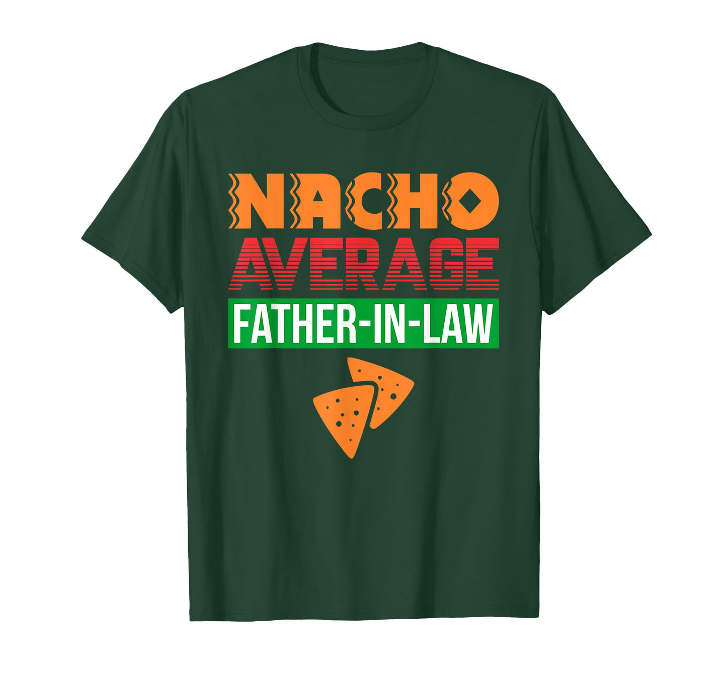 Funny Father in Law Wedding Gift Dad Nacho Fathers Day Shirt T-Shirt