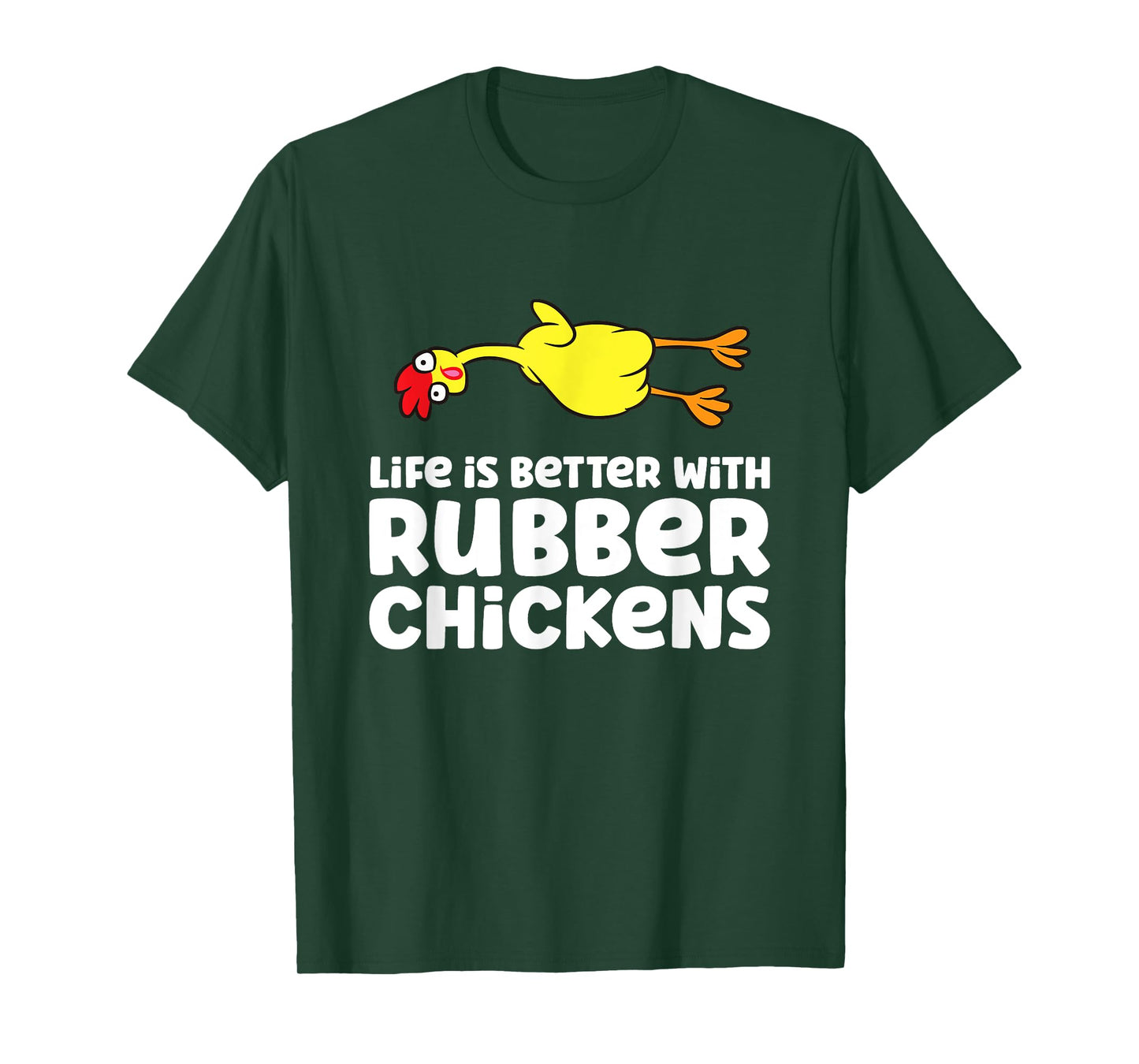Life Is Better With Rubber Chickens T-Shirt