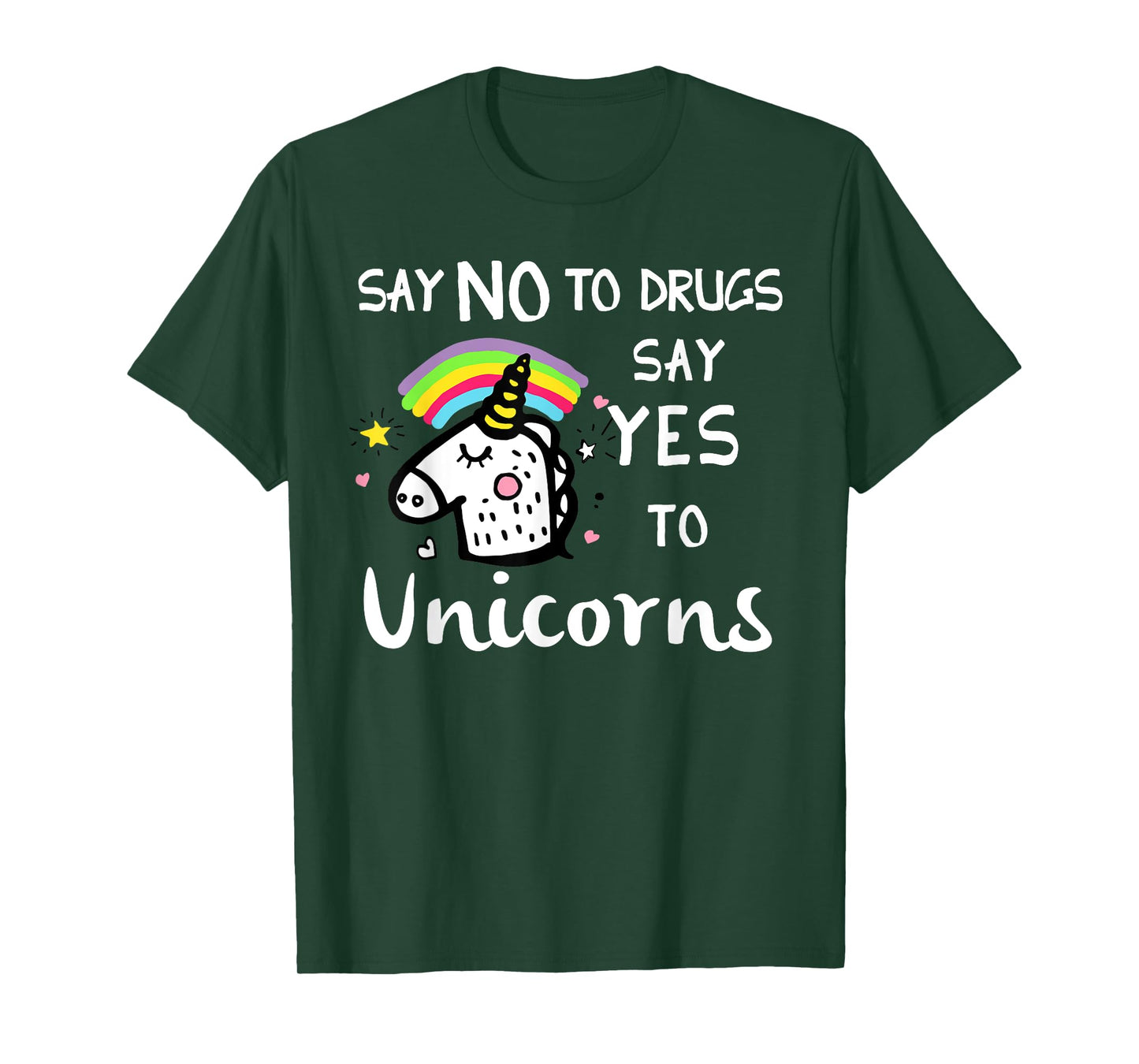 Say No To Drugs Say Yes To Unicorns Funny Anti Drug T-Shirt