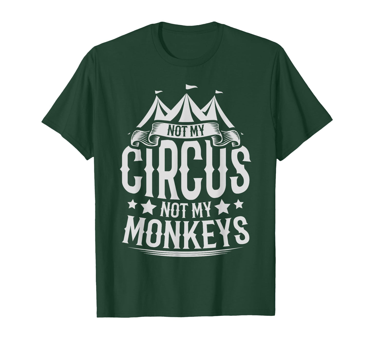 Not My Circus Not My Monkeys T-Shirt