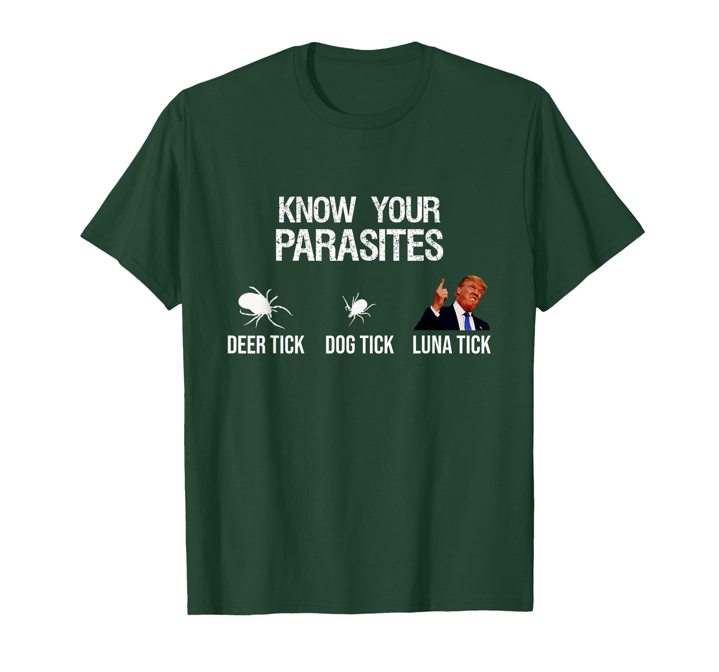 "KNOW YOUR PARASITES - Deer Tick, Dog Tick, Luna Tick" Funny T-Shirt