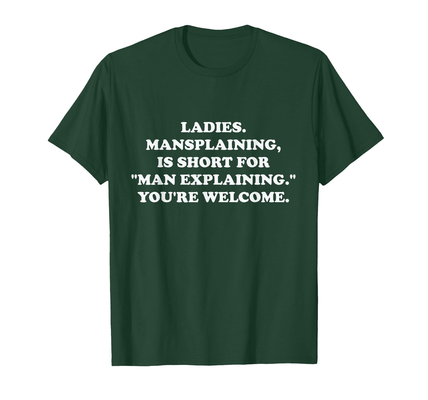 Ladies. Mansplaining, is Short for Man Explaining. Funny T-Shirt