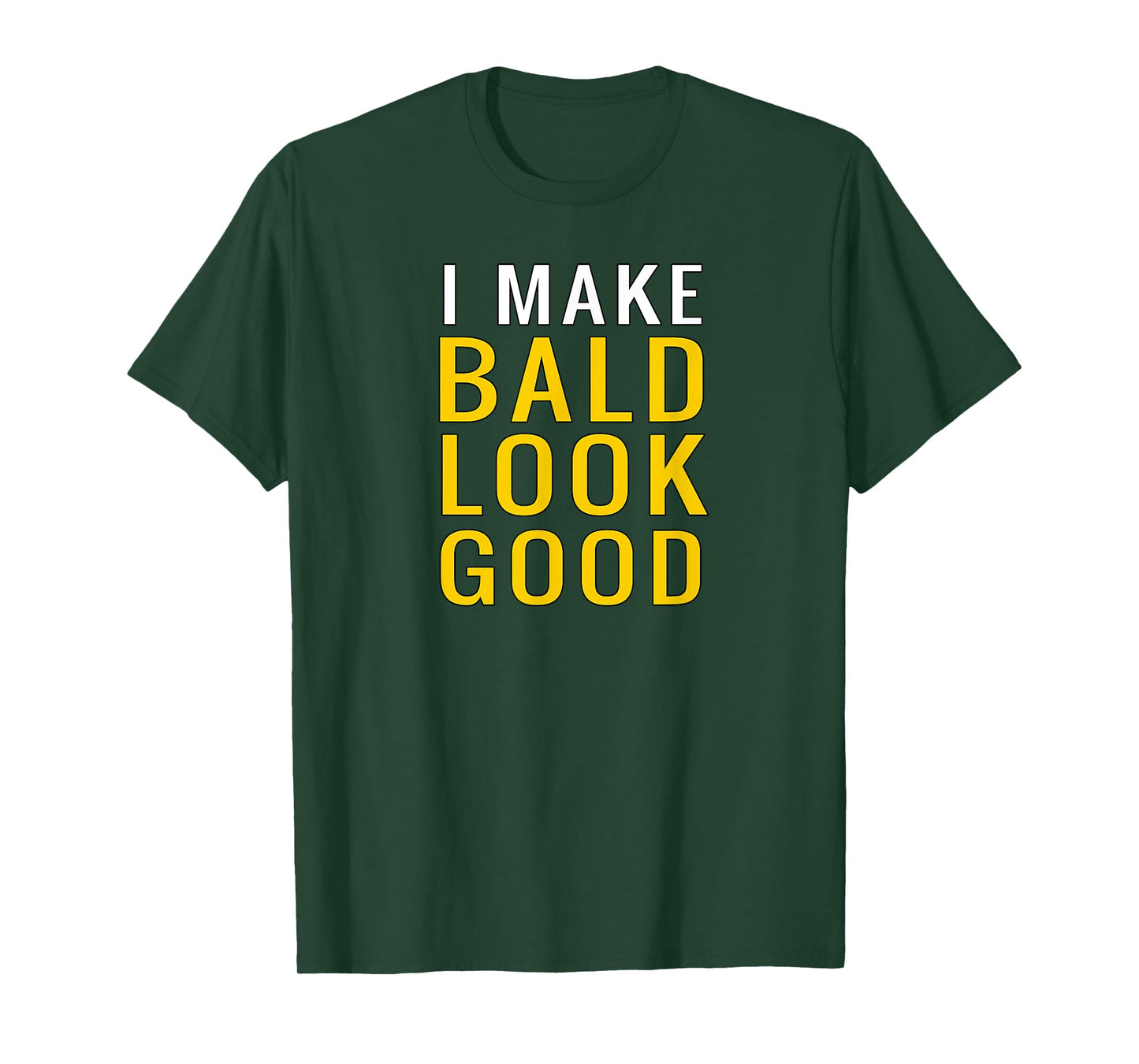 Mens Mens Bald Head T-Shirt I Make Bald Look Good Funny T-Shirt T-Shirt