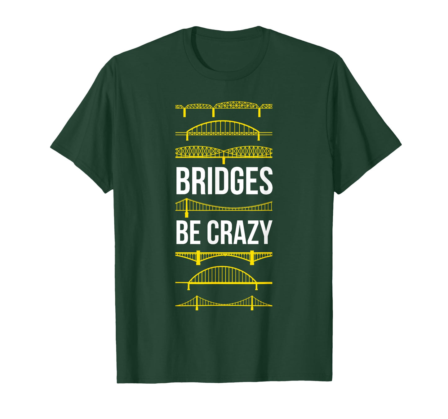Bridges Be Crazy Funny Pittsburgh Black and Yellow Pun T-Shirt