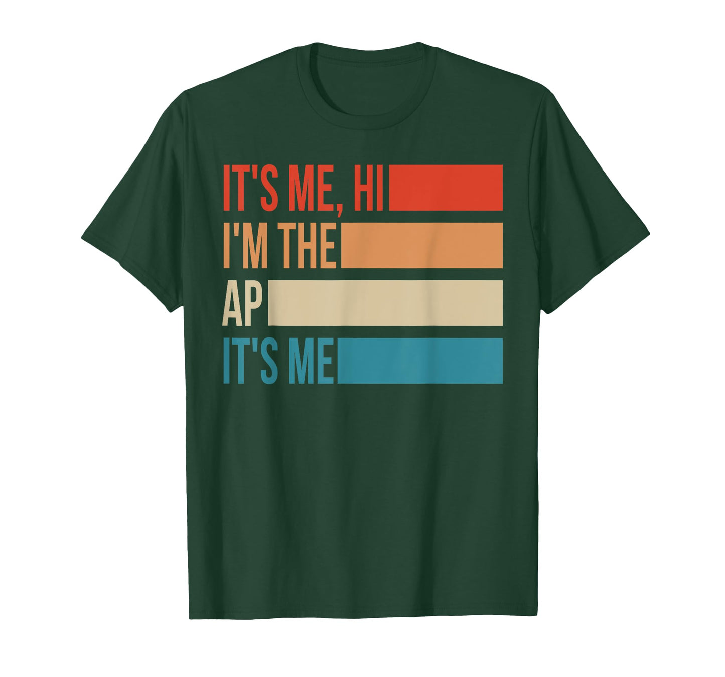 Assistant Principal Shirt It's Me Hi I'm The Ap It's Me T-Shirt