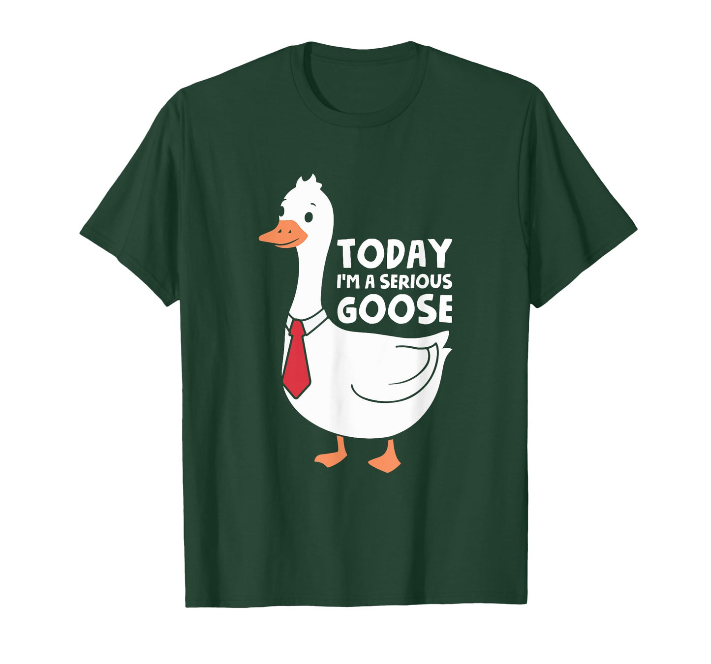 Today I'm A Serious Goose T-Shirt