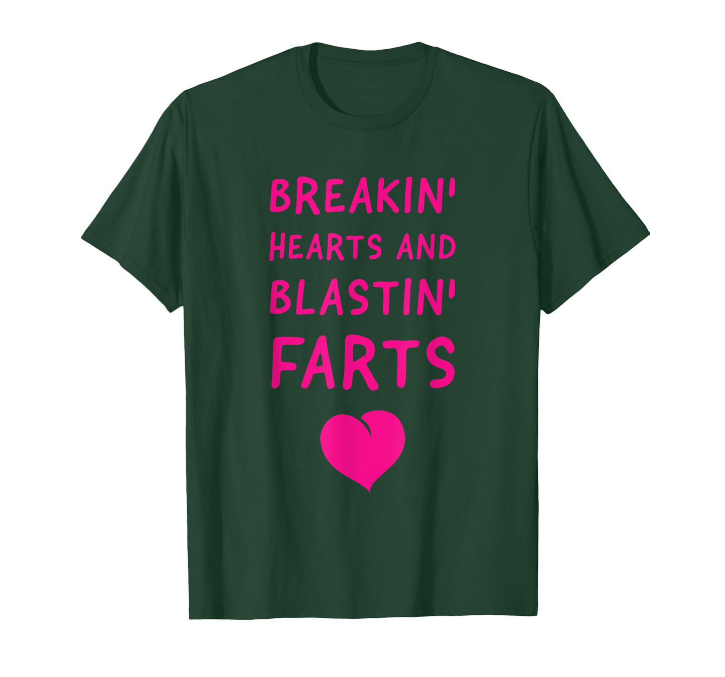 Fart Humor - Breaking Hearts and Blasting Farts T-Shirt