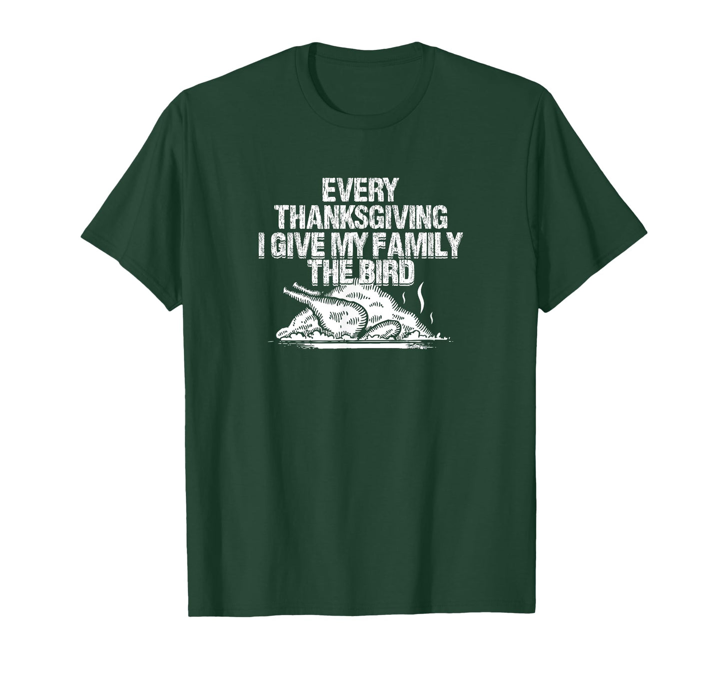 Every Thanksgiving I Give My Family The Bird Adult Humor T-Shirt