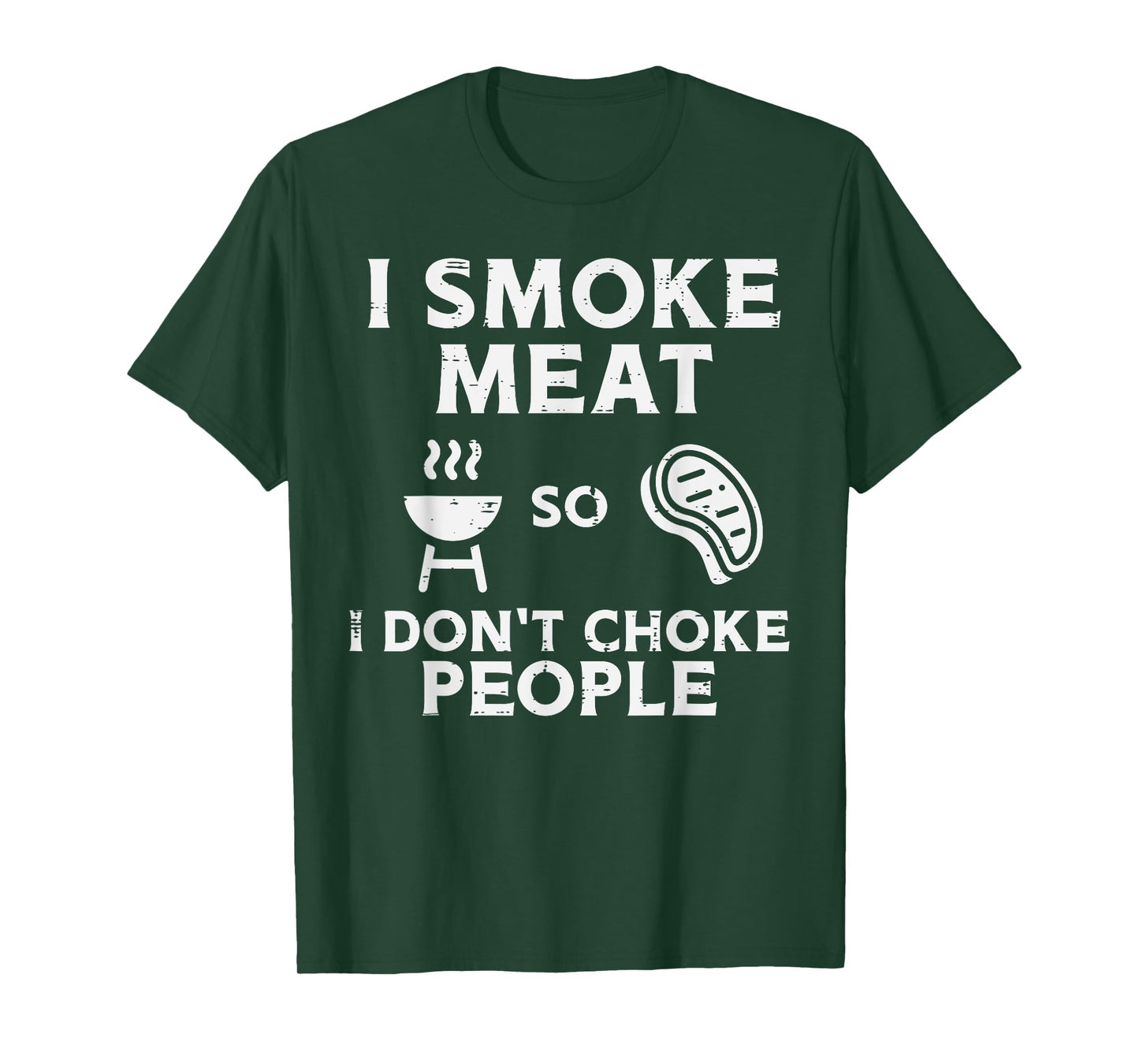 Grill Meat So I Dont Choke People Fun Bbq Barbecue Men Women T-Shirt