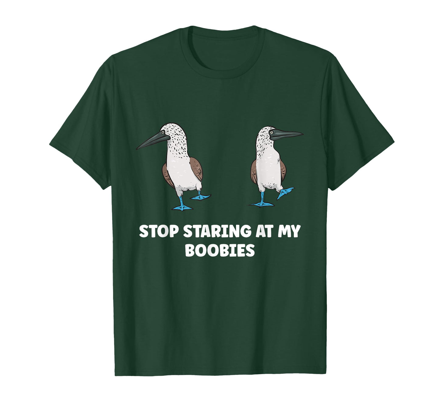 Blue-footed Booby Stop Staring At My Boobies T-Shirt