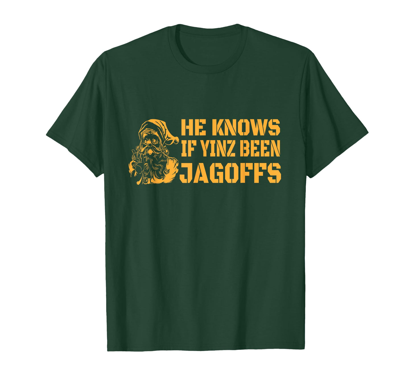 Christmas Pittsburghese He Knows If Yinz Been Jagoffs Tshirt T-Shirt