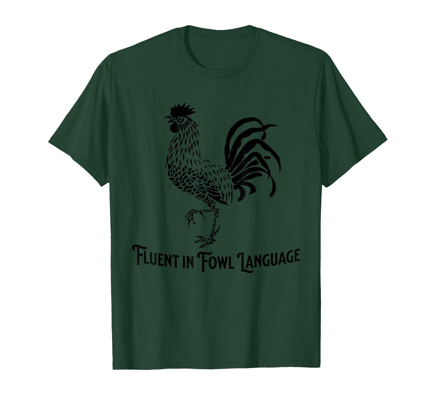 Fluent in Fowl Language Chicken Rooster T-Shirt
