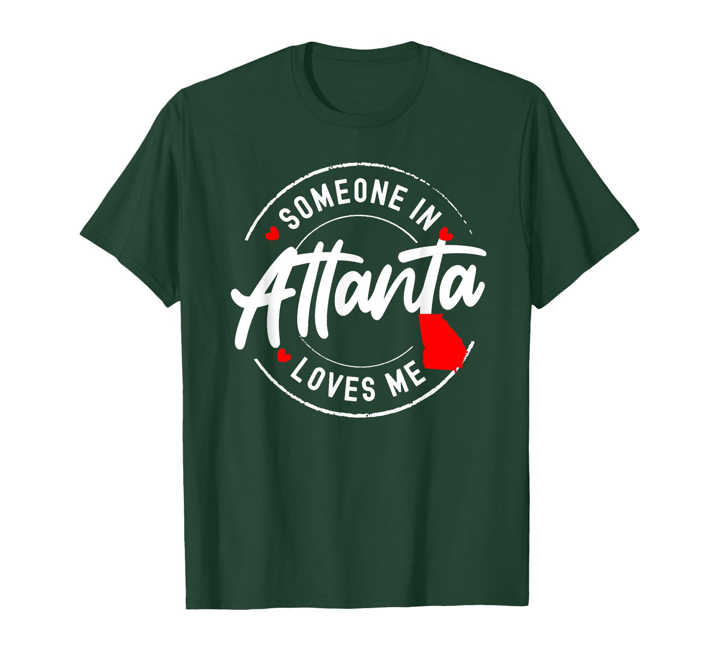 Someone in Atlanta, Georgia Loves Me T-Shirt