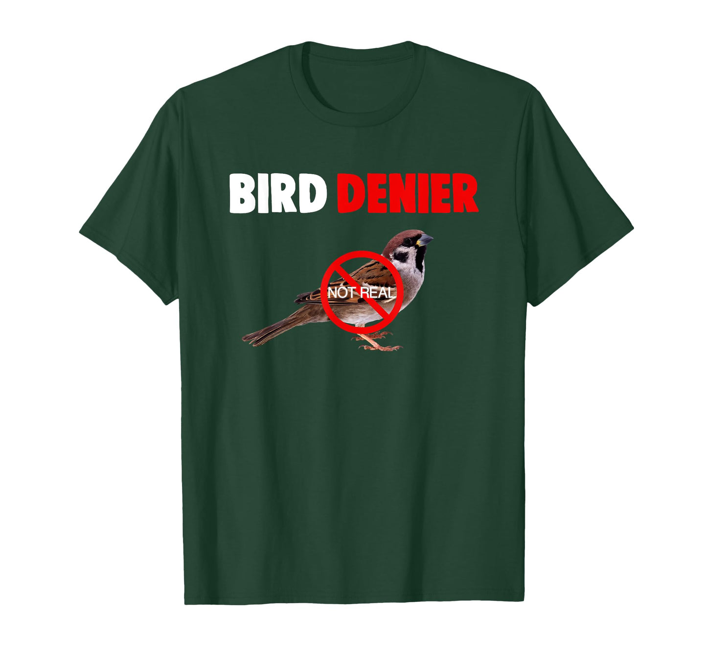 Bird Denier Not Real Funny Animals Saying Humorous T-Shirt