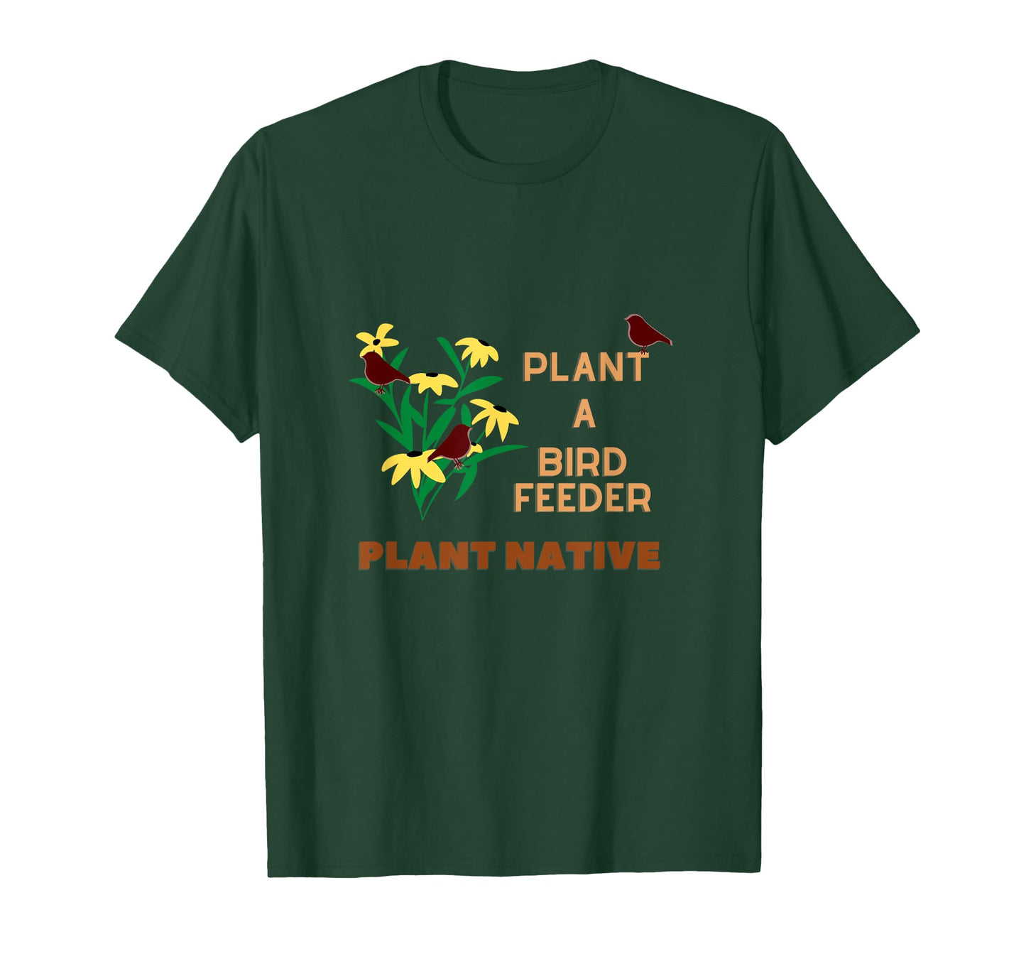 Plant a Birdfeeder- Plant Native T-Shirt