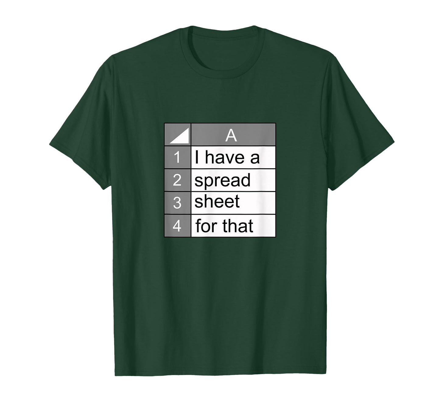 I have a spreadsheet for that | funny data nerd novelty gift T-Shirt
