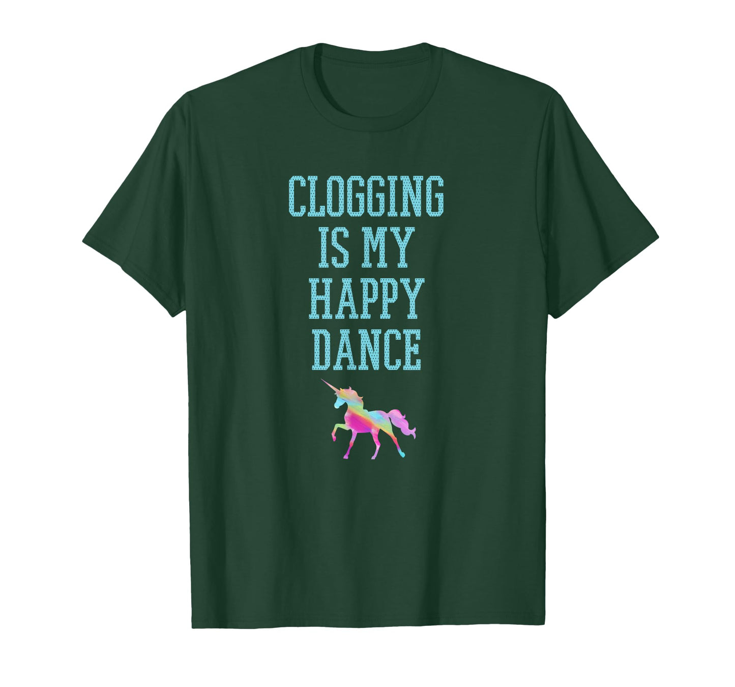 Clogging is my happy dance unicorn tee shirt blue text T-Shirt