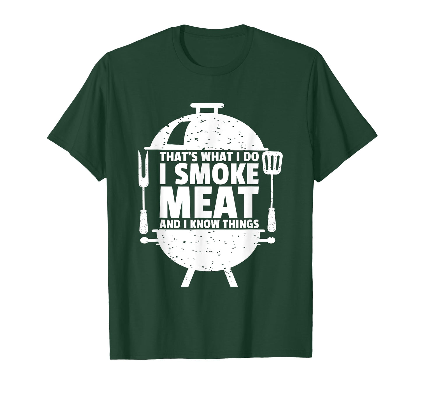 That's What I Do I Smoke Meat And I Know Things T-Shirt