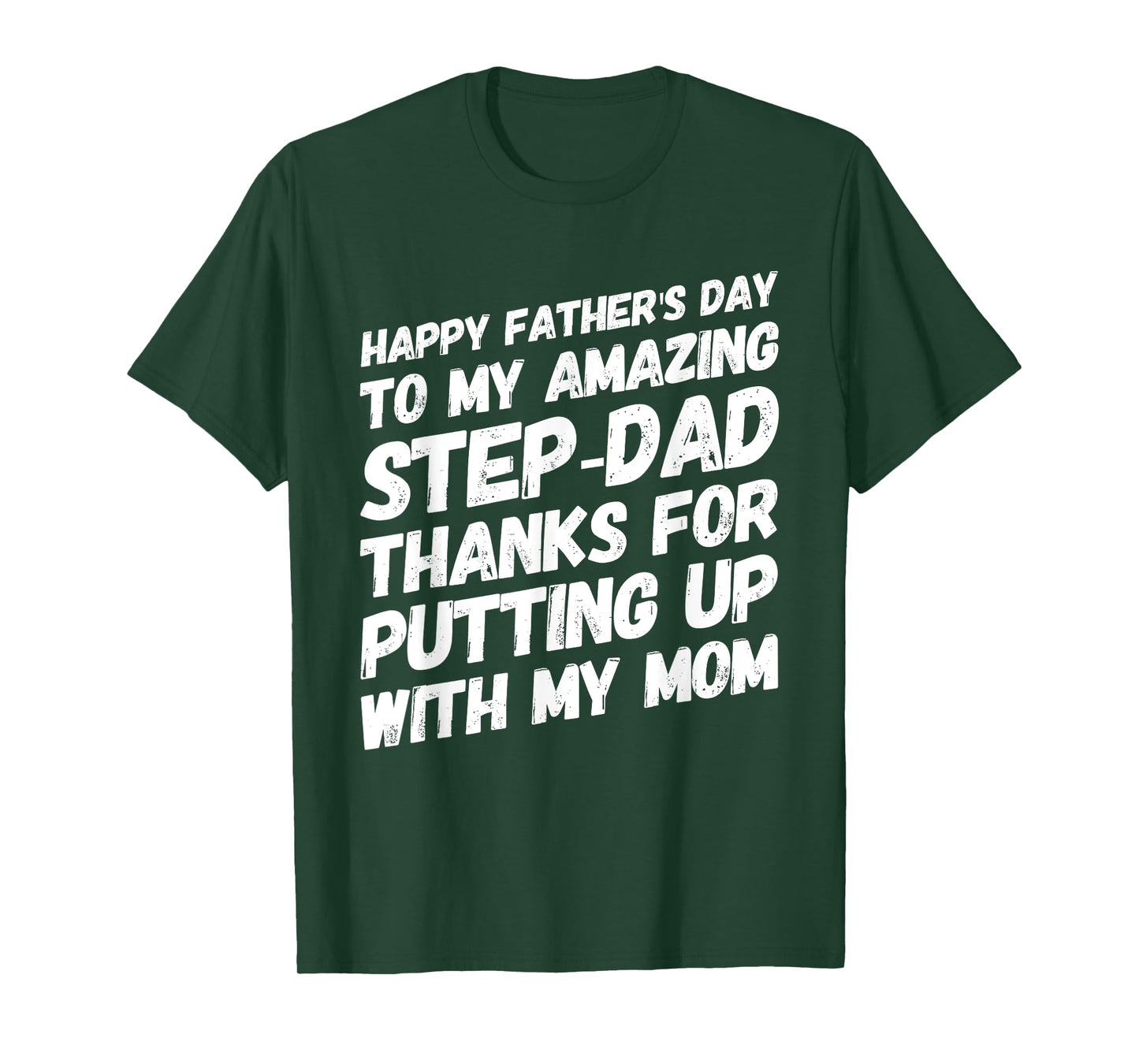My Amazing Step-Dad Thanks For Putting Up With My Mom T-Shirt