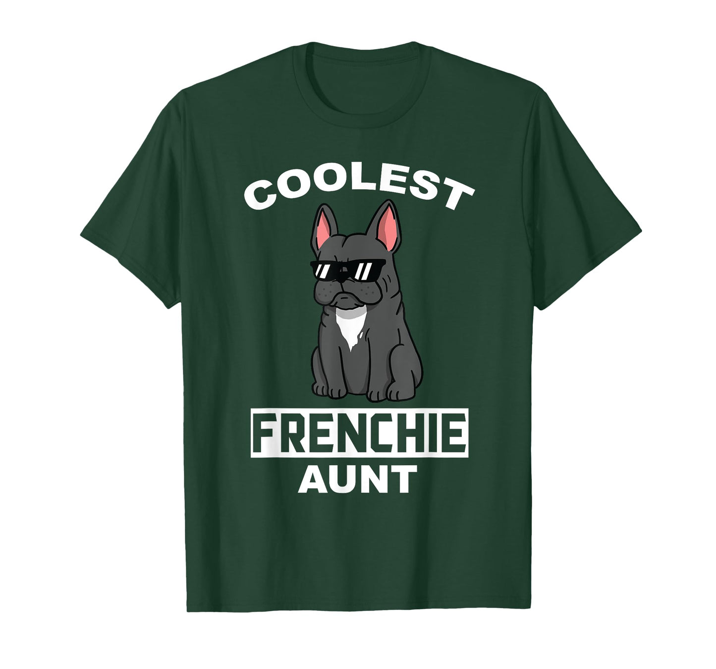 Coolest French Bulldog Aunt Funny Dog T-Shirt for Men Women