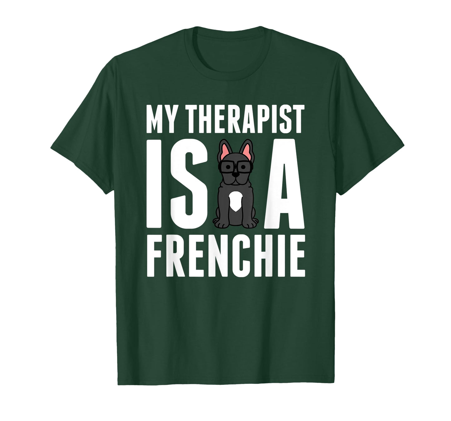 My Therapist Is A French Bulldog Funny Dog Gift Men Women Kids T-Shirt