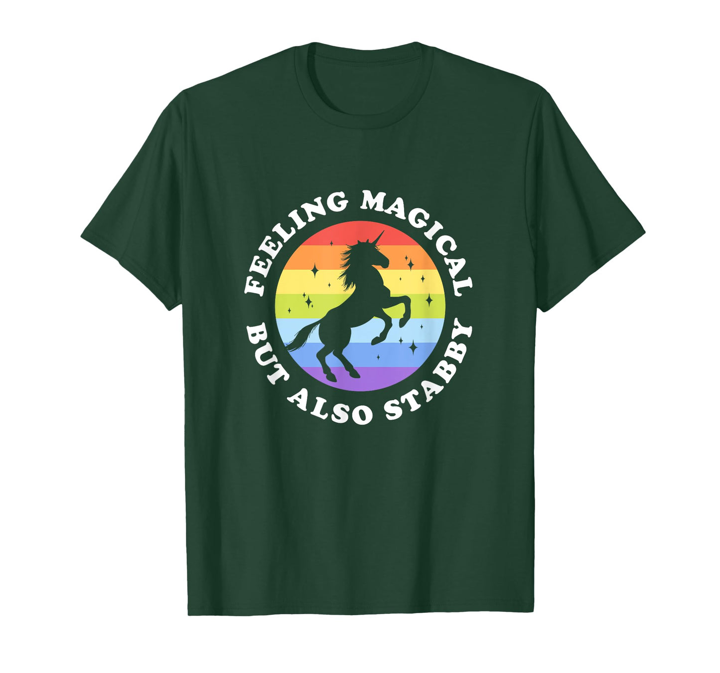 Feeling Magical But Also Stabby Unicorn Rainbow T-Shirt