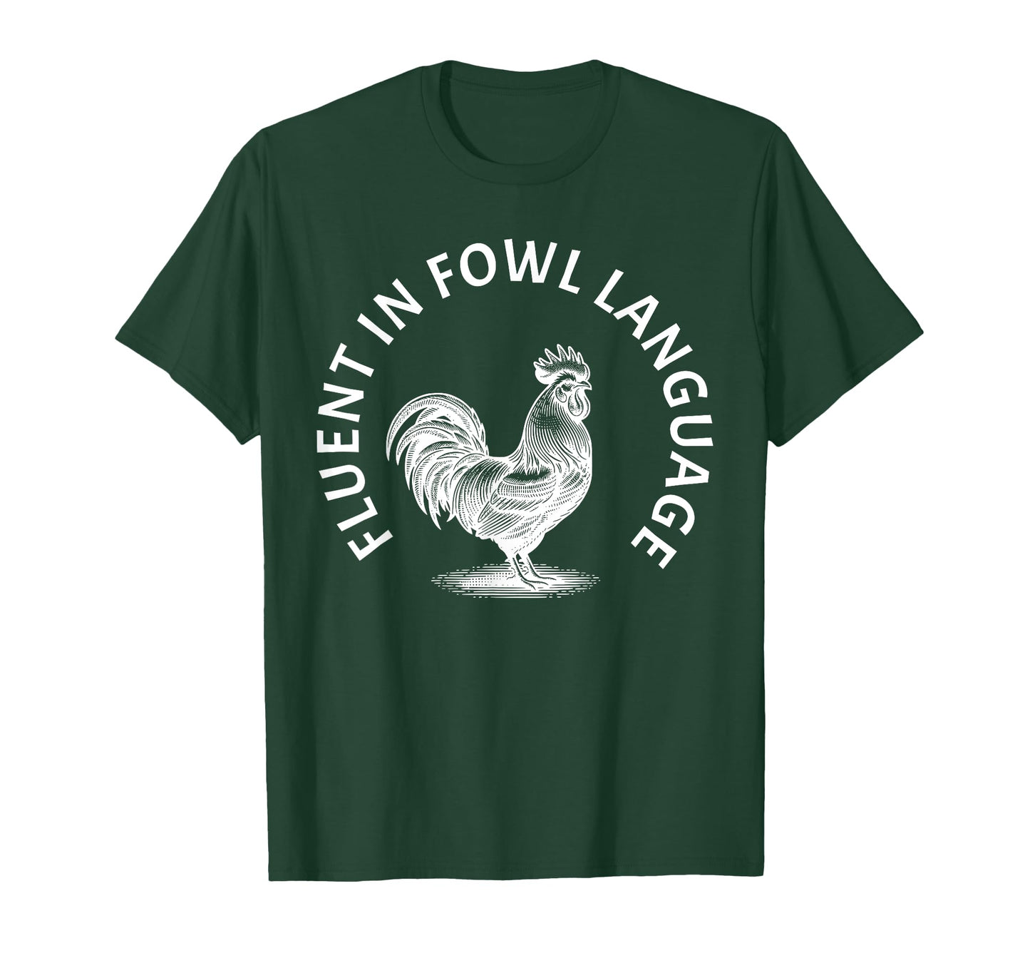 Fluent in Fowl Language Rooster Humor T-Shirt