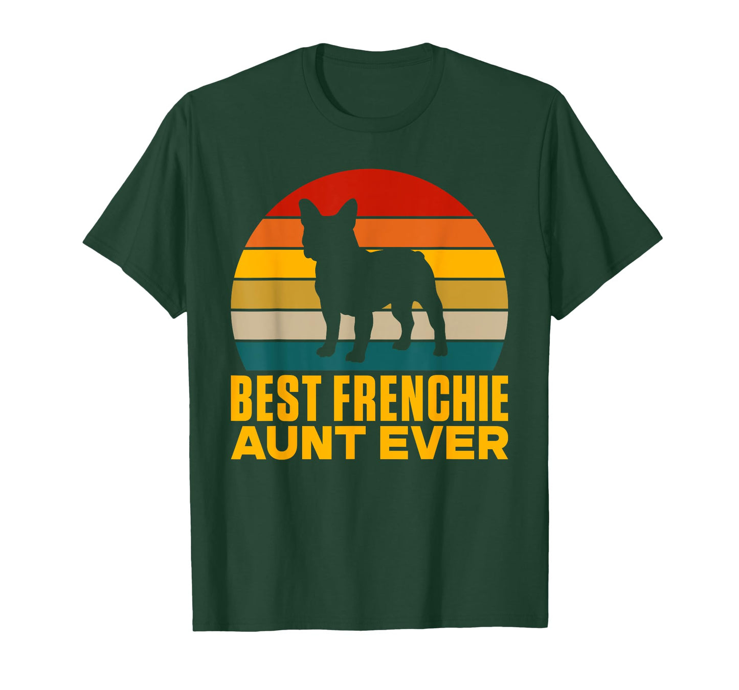 Best Frenchie Aunt Ever Frenchie Aunt T-Shirt