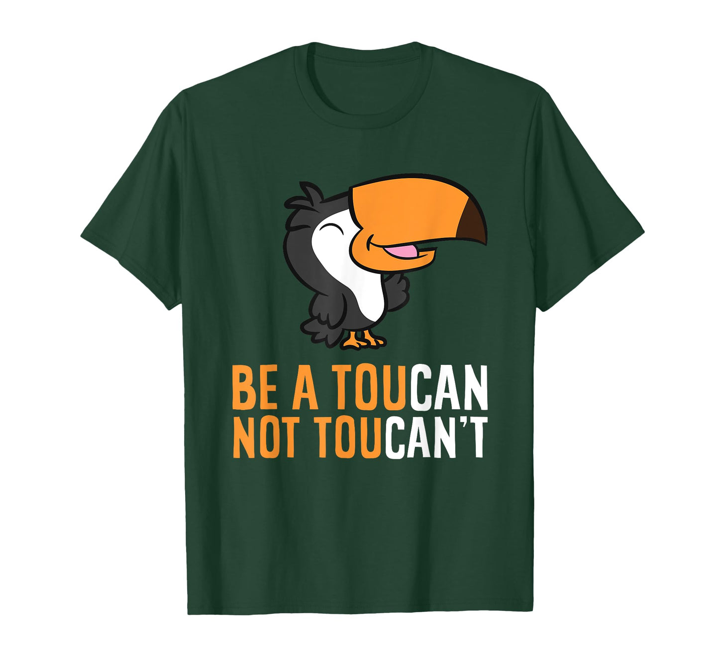 Be A Toucan Not Toucan't Funny Toucan Bird T-Shirt