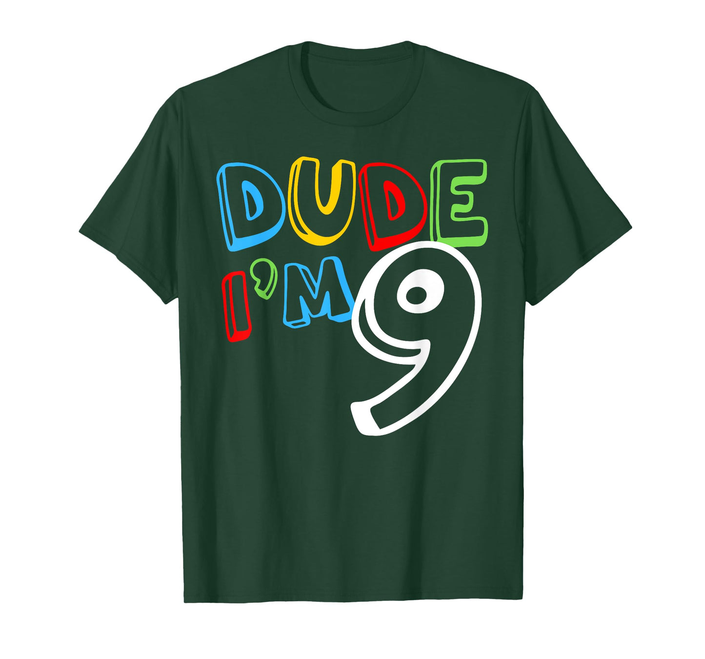 Dude I'm 9 Year Old It's My 9th Birthday Kid Happy Playful T-Shirt