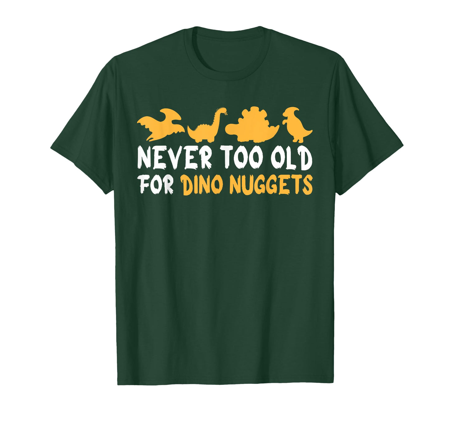 Never Too Old For Dino Nuggets Funny Vintage Chicken Nuggets T-Shirt