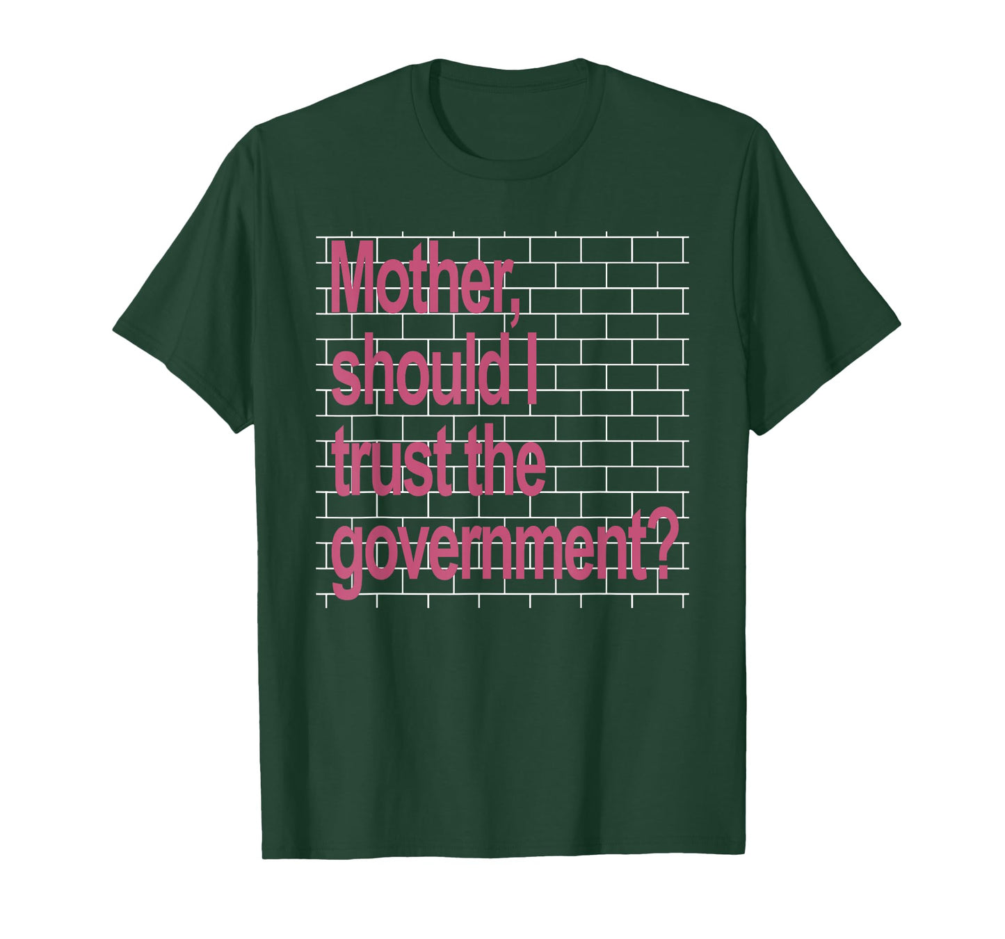 Mother Should I Trust The Government Funny T-Shirt