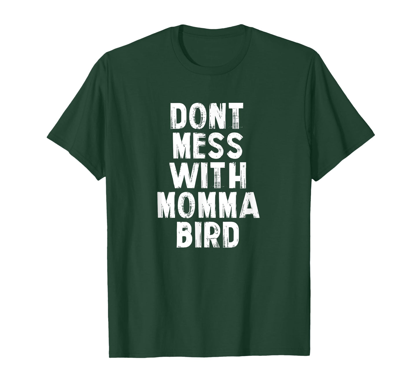 Don't Mess with Momma Bird Shirt, Momma Bird Tshirt T-Shirt