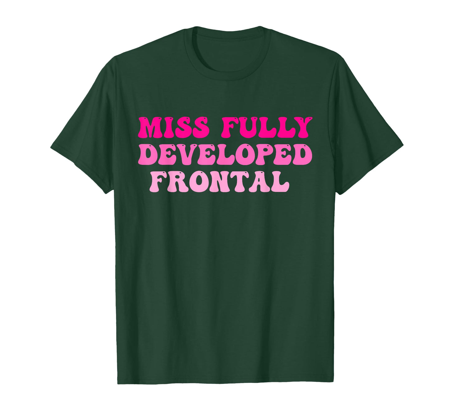 Miss Fully Developed Frontal Lobe Hippie Design T-Shirt