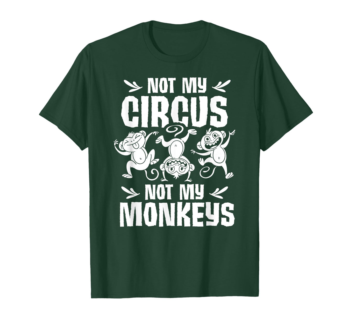 Not My Circus Not My Monkeys Saying Animal Lover Monkey T-Shirt