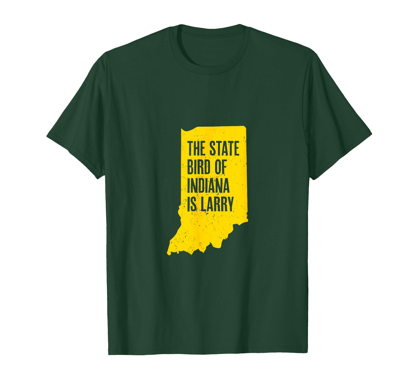 The State Bird Of Indiana Is Larry - Funny Indiana Merch T-Shirt