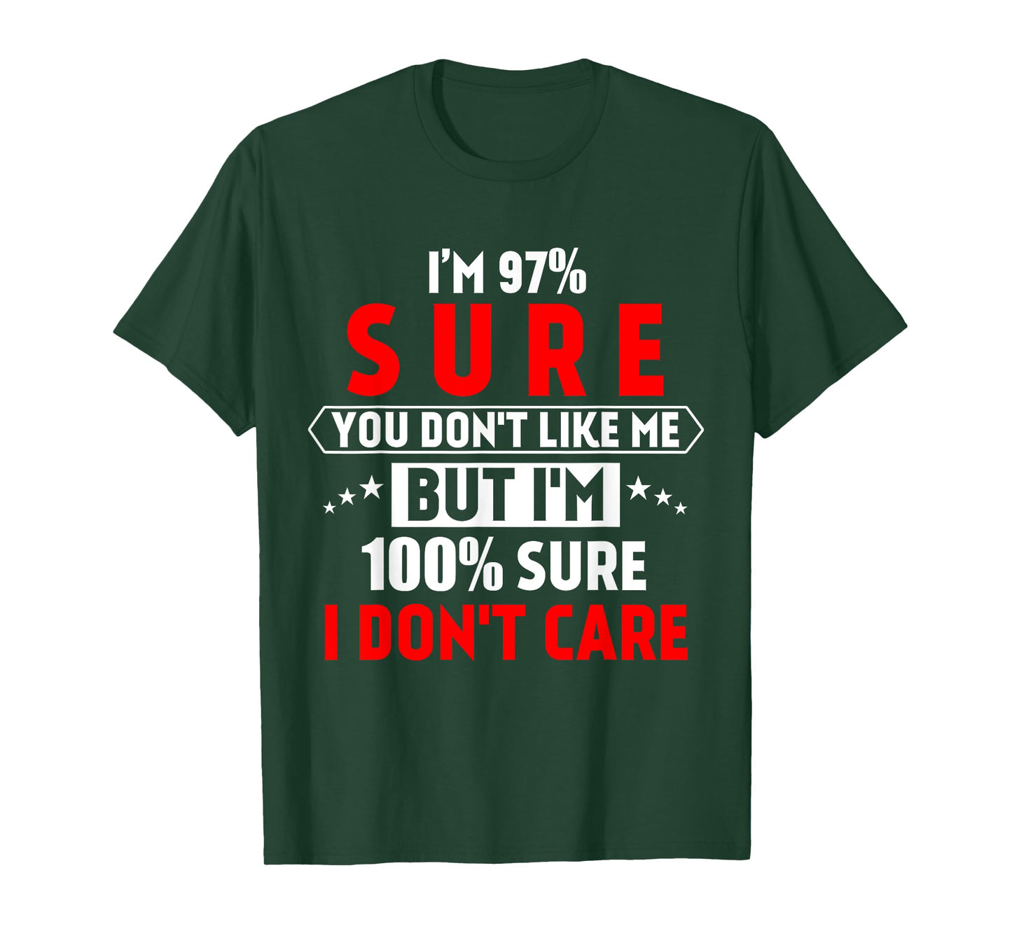 I'm 97% sure you don't like me Shirt Funny Tee for men T-Shirt