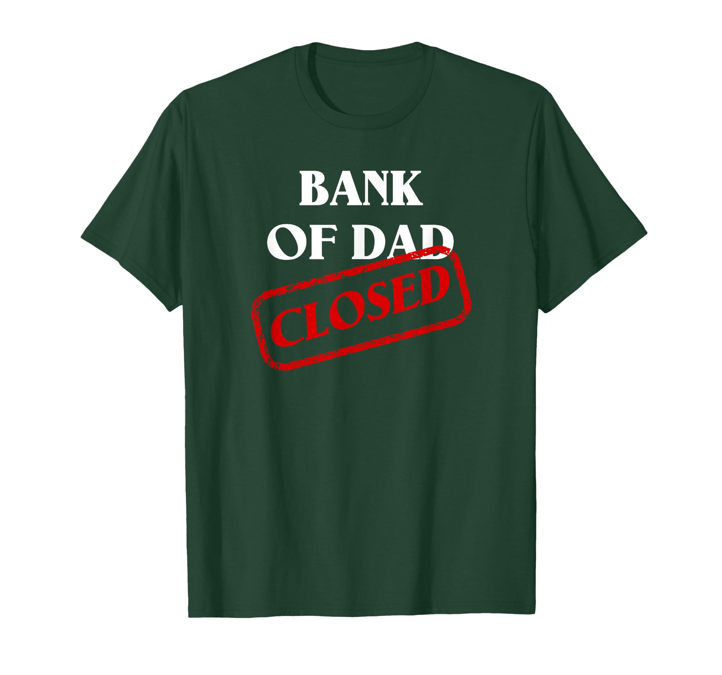 The Bank of Dad is Closed! Funny Father's Day Christmas Gift T-Shirt