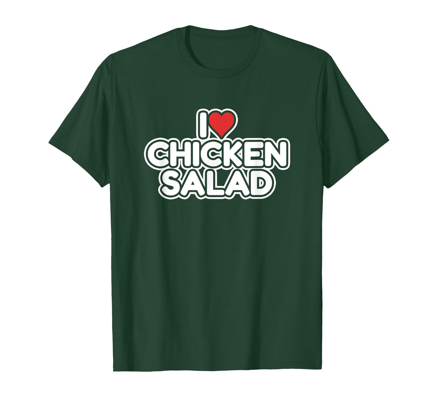 I Love Chicken Salad T-Shirt
