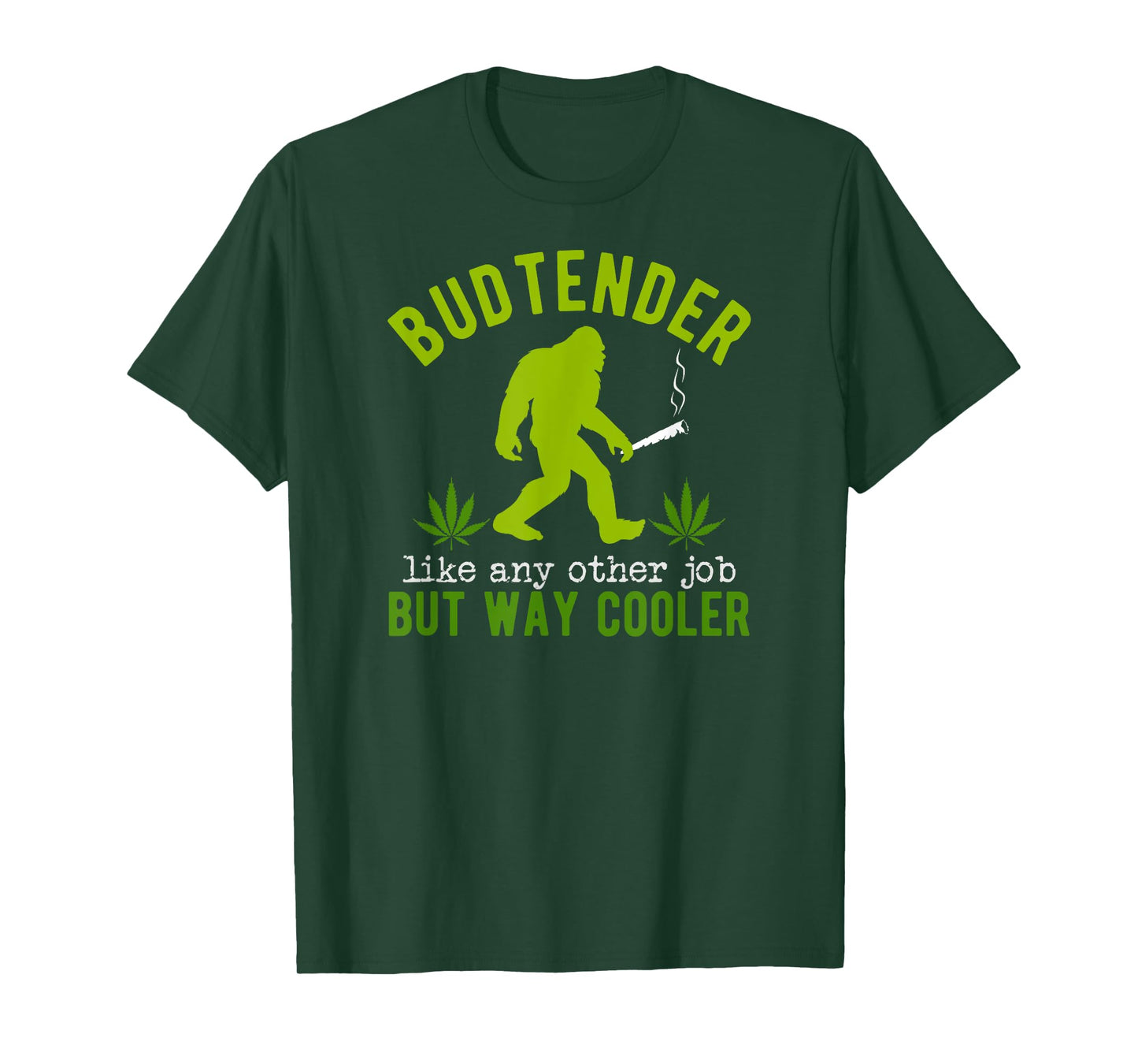 Budtender Like Any Other Job Bigfoot Cannabis Specialist T-Shirt