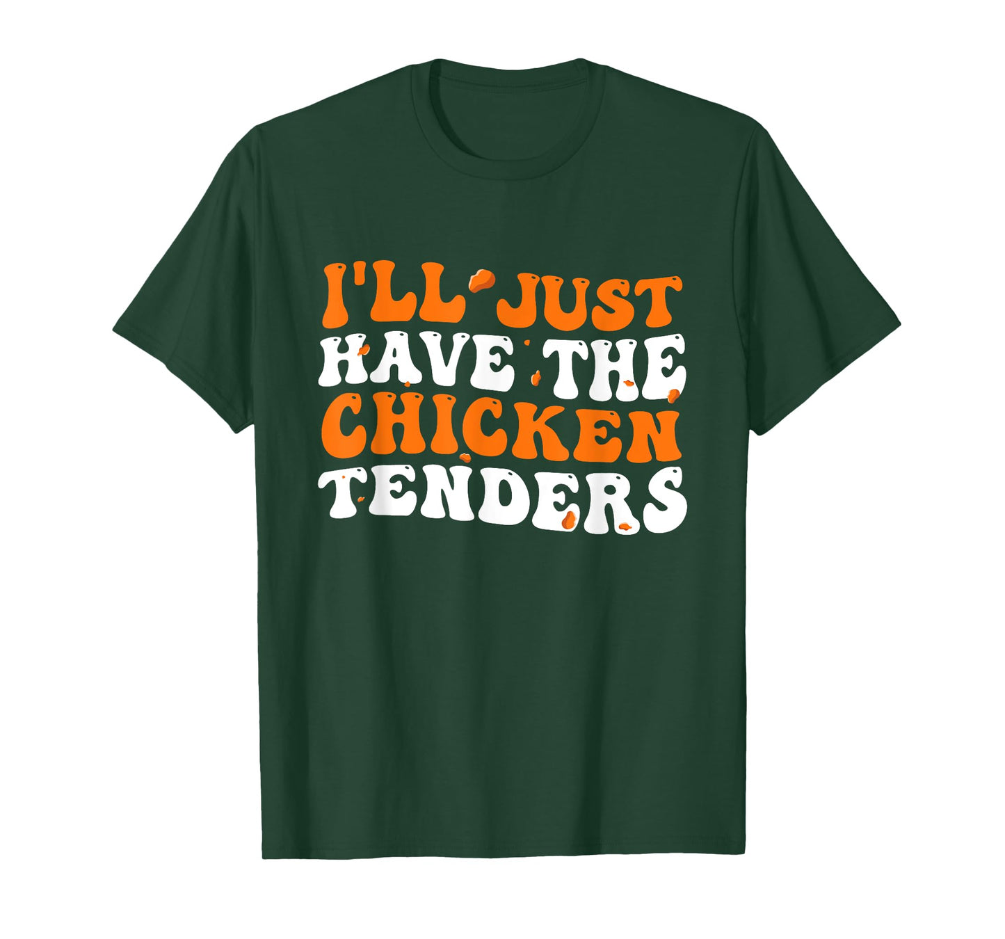 I'll Just Have The Chicken Tenders Groovy Funny T-Shirt