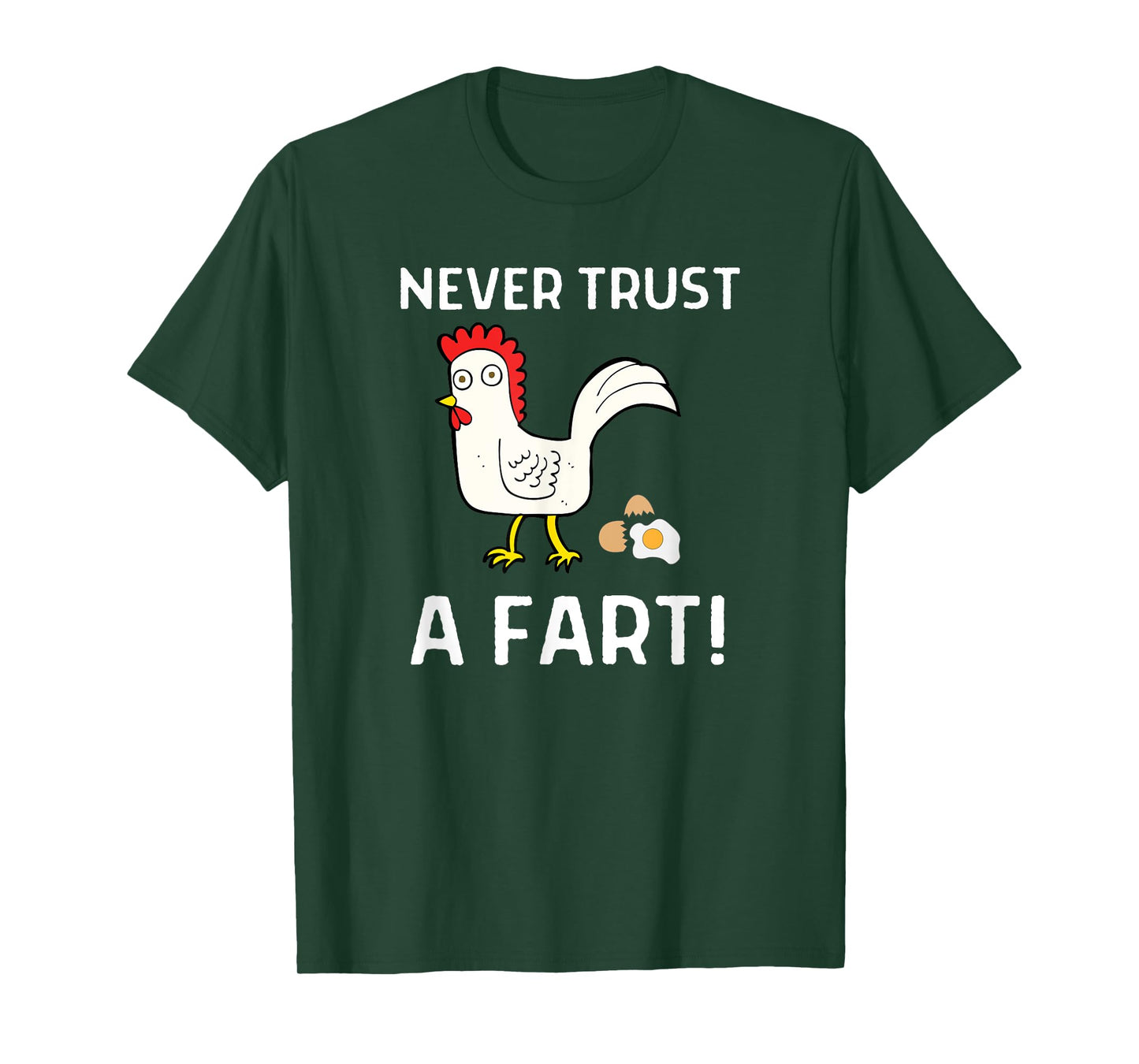 Never Trust A Fart Funny Chicken Egg Outfit T-Shirt