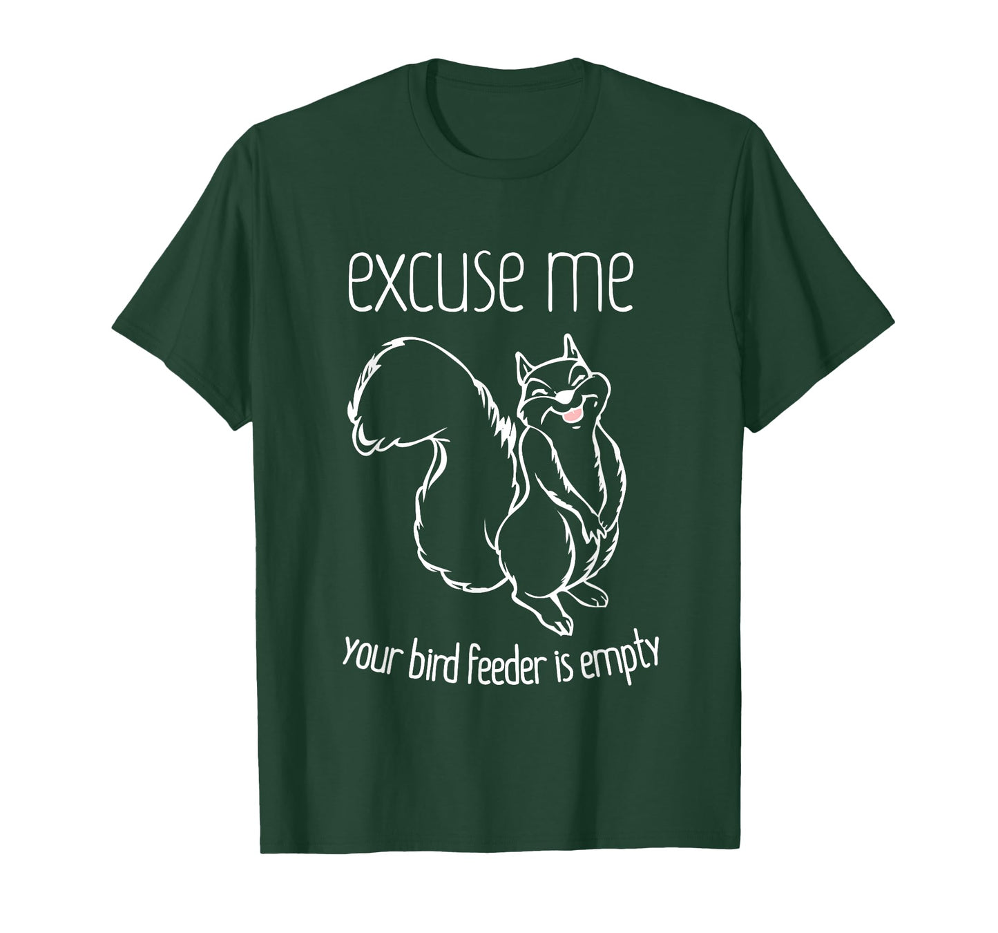 Excuse Me Your Bird Feeder Is Empty-Bird Lover T-Shirt