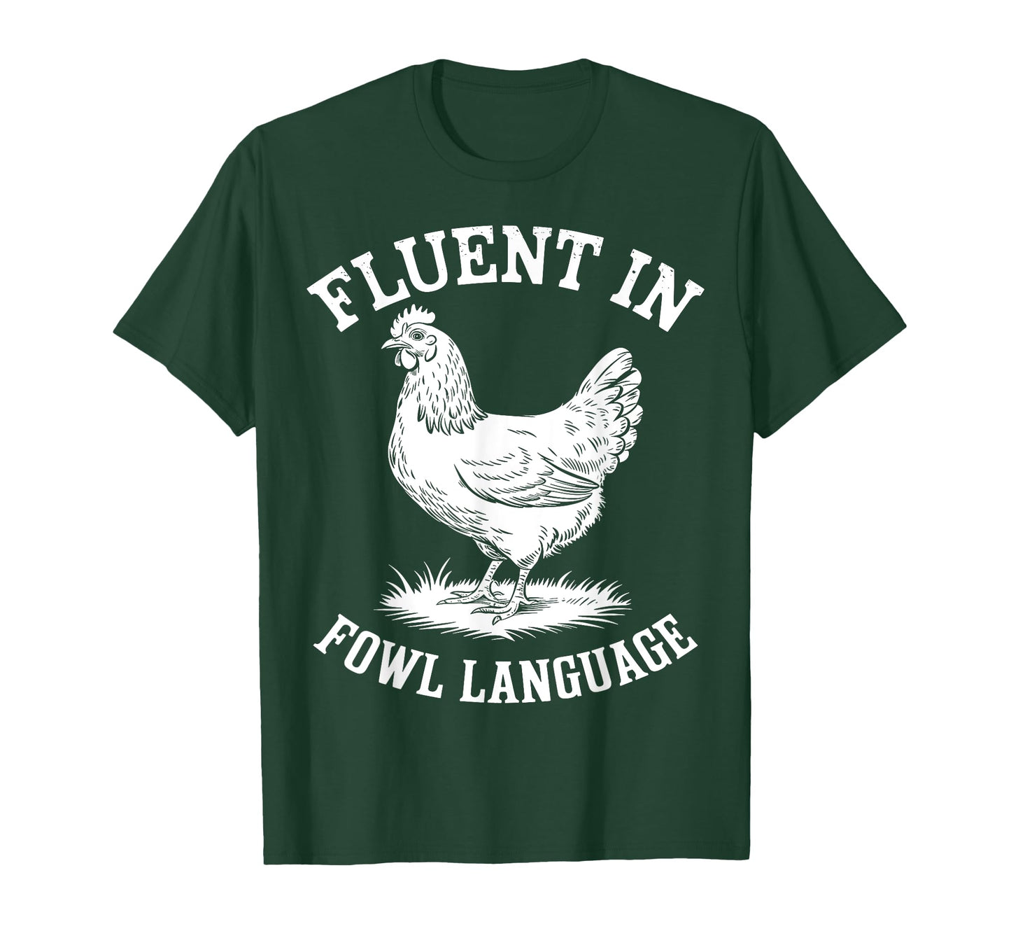 Fluent in Fowl Language Funny Chicken Lover Farmer Chicken T-Shirt