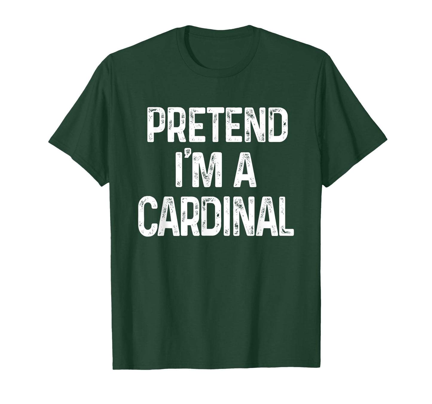 Pretend I'm A Cardinal Last Minute Funny Halloween Costume T-Shirt