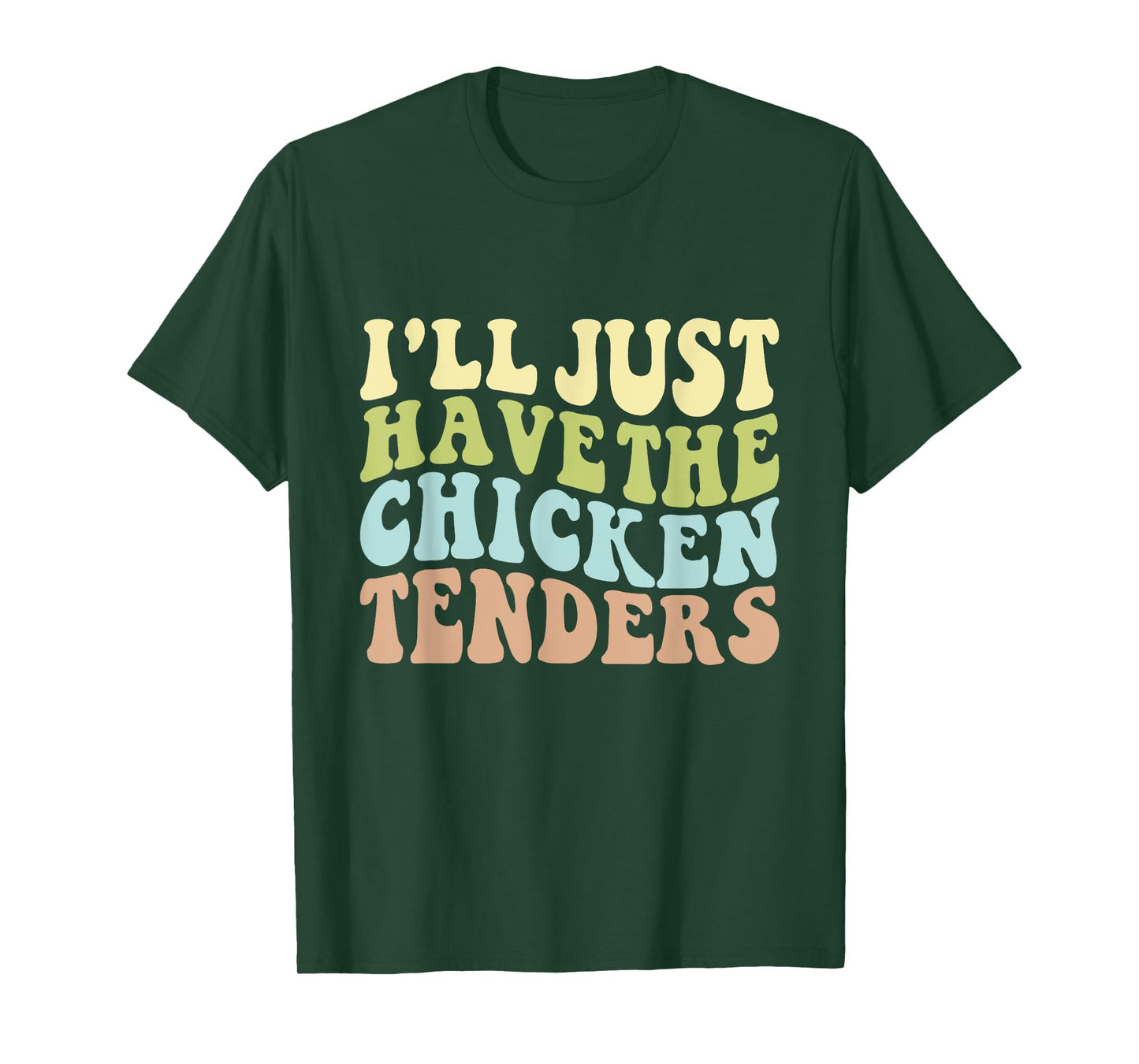 I'll Just Have the Chicken Tenders Funny Chicken groovy T-Shirt