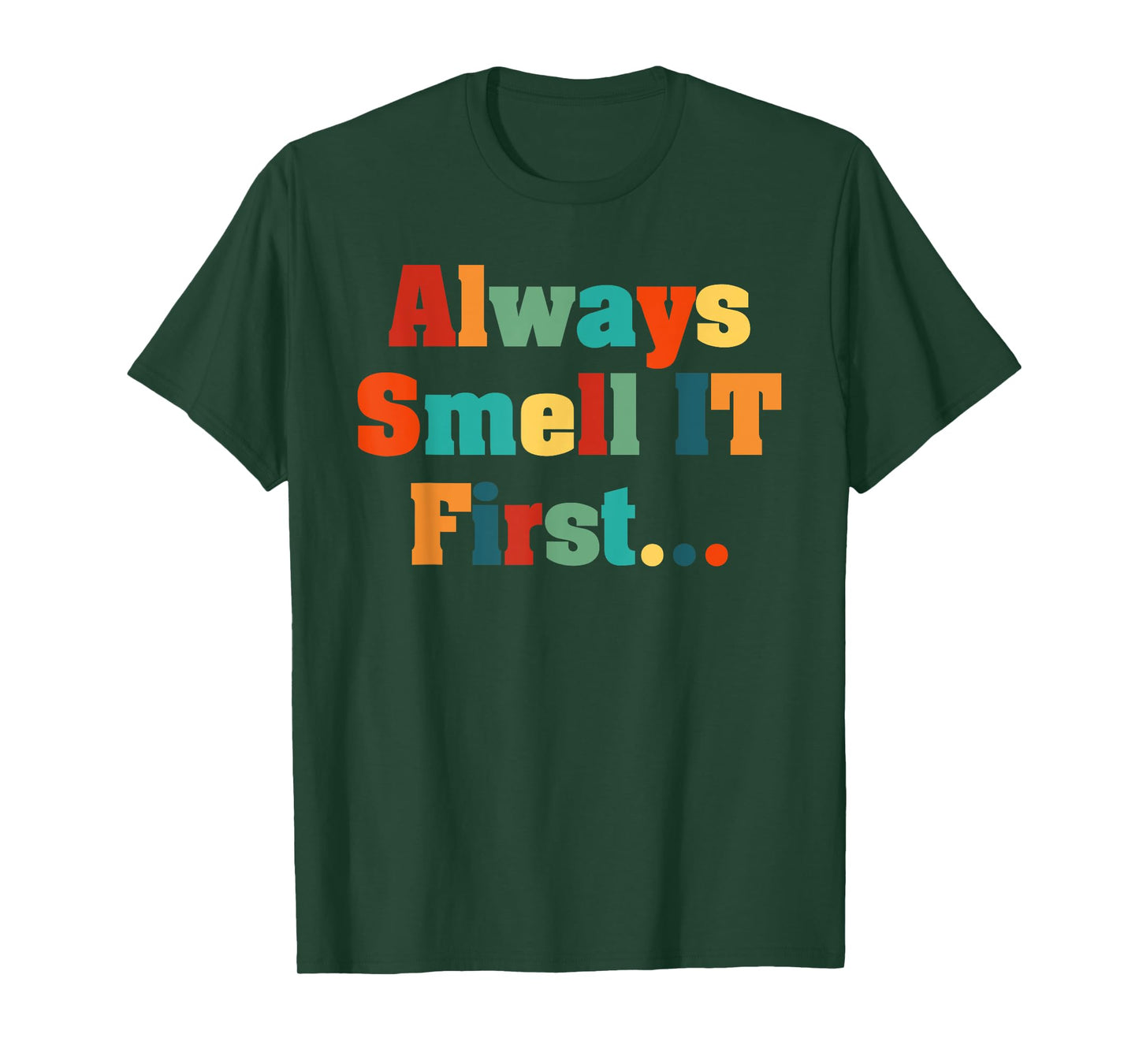 Always Smell It First Vintage Design T-Shirt