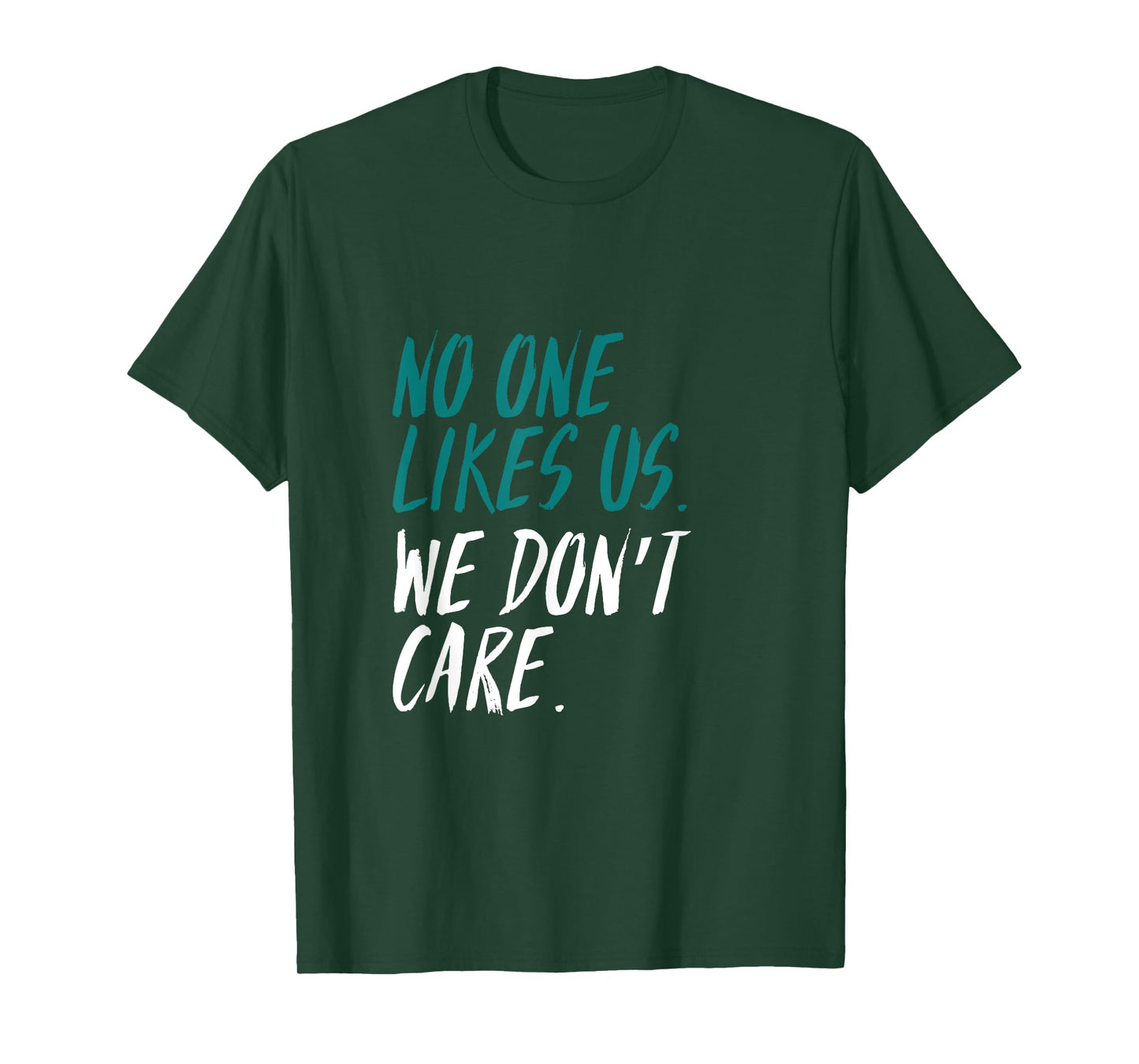 Philadelphia - No One Likes Us. We Don't Care - T shirt T-Shirt